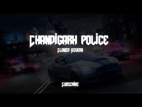 Chandigarh Police Slowed Reverb