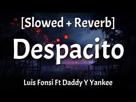 Despacito Slowed Reverb