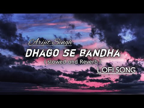 Dhago Se Bandha Slowed Reverb