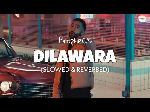 Dilawara Slowed Reverb