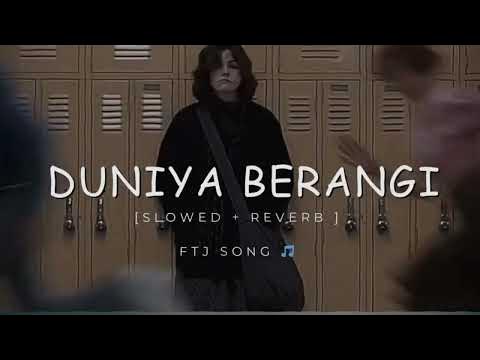 Duniya Berangi Slowed Reverb