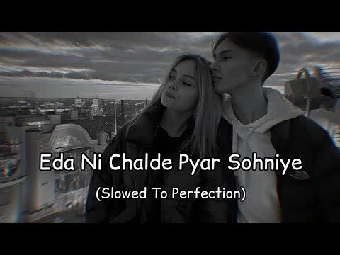 No Love (Eda Ni Chalde Pyar Sohniye) Slowed Reverb