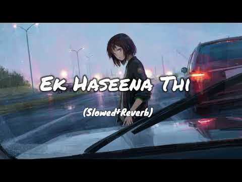 Haseena Slowed Reverb