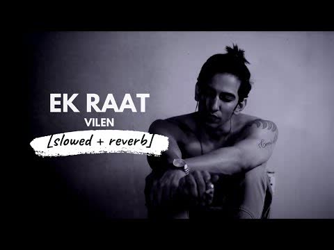 Ek Raat Slowed Reverb