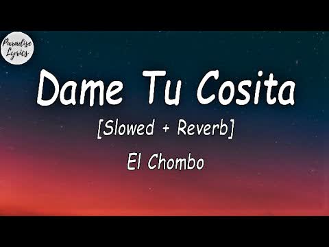 Dame Tu Cosita Slowed Reverb