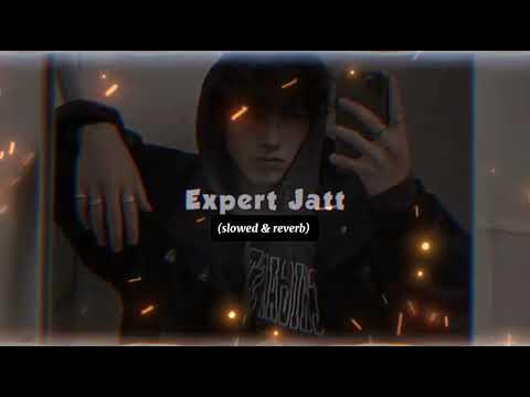 Expert Jatt Slowed Reverb