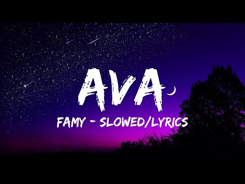 Ava Famy (Ava) Slowed Reverb