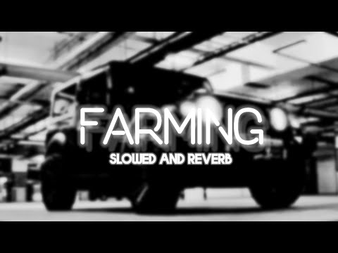 Farming Slowed Reverb