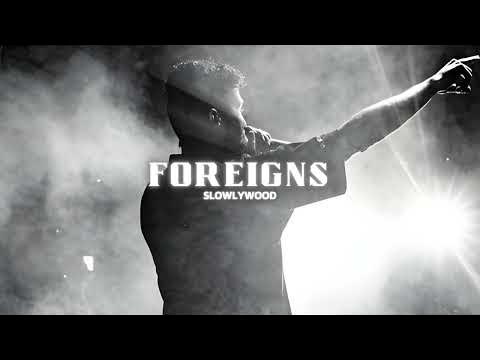 Foreign Slowed Reverb