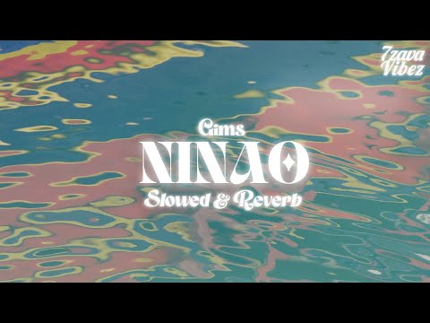 Ninao Gims Slowed Reverb