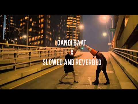 Gandi Baat Slowed Reverb