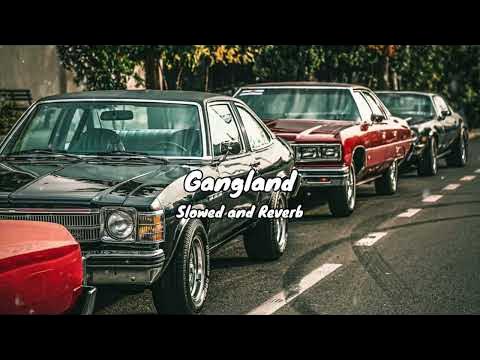 Gangland Slowed Reverb