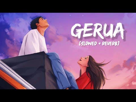 Gerua Slowed Reverb
