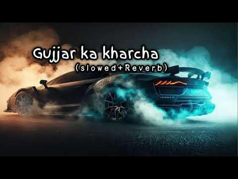 Gujjar Slowed Reverb