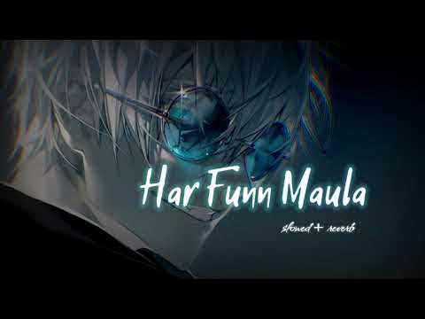 Harfan Maula (Har Funn Maula) Slowed Reverb