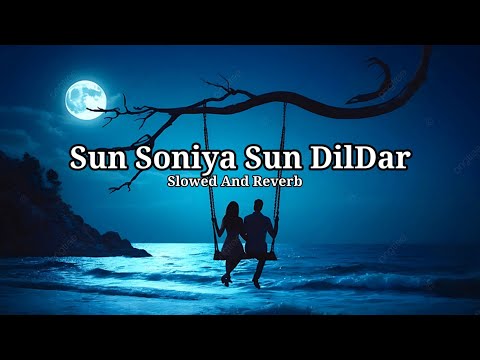 Sun Soniya Slowed Reverb
