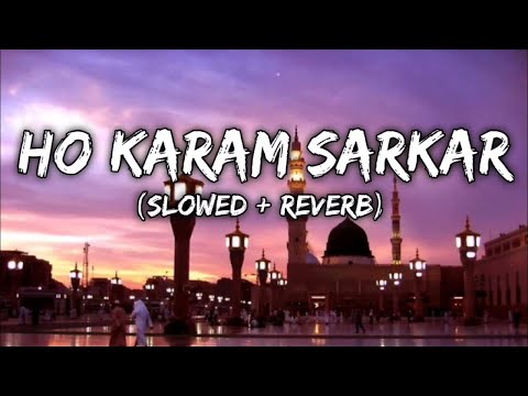 Ho Karam Sarkar Slowed Reverb