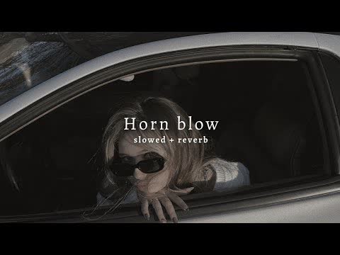 Hornn Blow Slowed Reverb