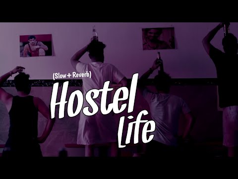 Hostel Life Slowed Reverb