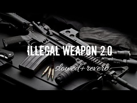 Illegal Weapon 2.0 Slowed Reverb