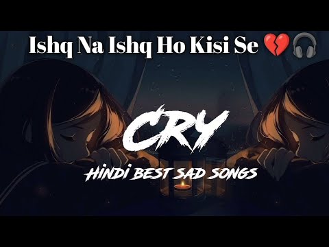 Ishq Na Ishq Ho Kisise Slowed Reverb