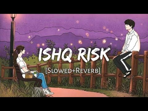 Kaisa Yeh Ishq Hai Slowed Reverb