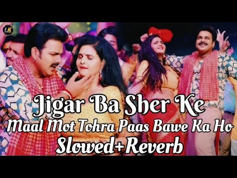 Jigar Ba Sher Ke Slowed Reverb