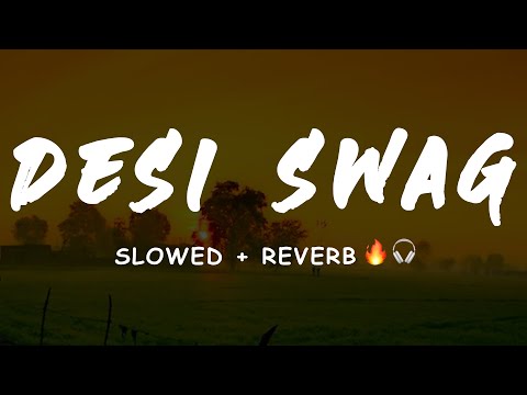 Desi Swag Slowed Reverb