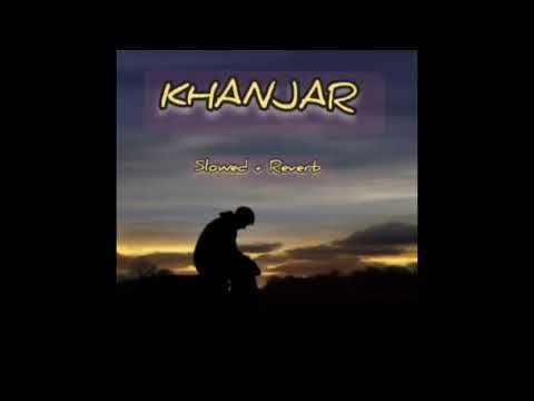 Khanjar Slowed Reverb