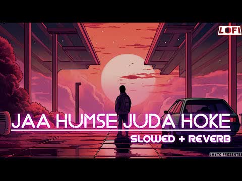Kabhi Maine Chaha Khud Else V Jyada Slowed Reverb