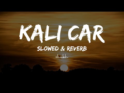 Kali Car Slowed Reverb