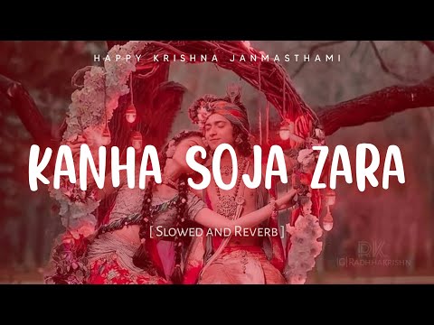 Kanha Soja Zara Slowed Reverb