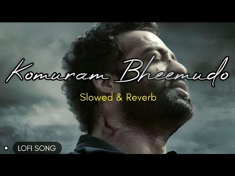 Komuram Bheemudo Slowed Reverb