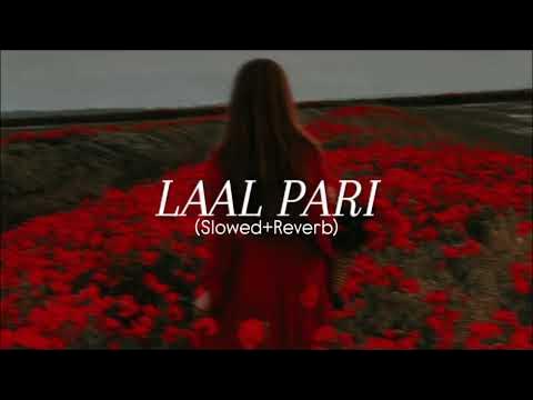 Laal Pari Slowed Reverb