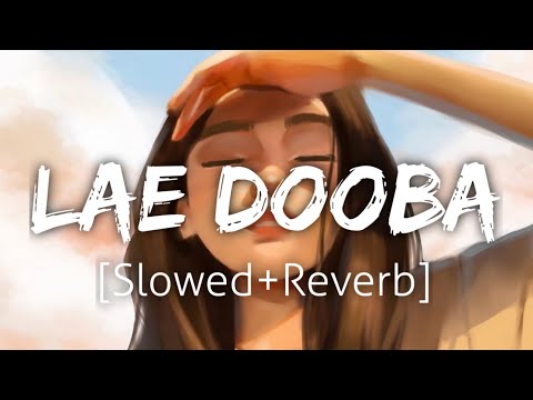 Lae Dooba Slowed Reverb