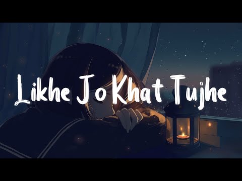 Likhe Jo Khat Tujhe Slowed Reverb