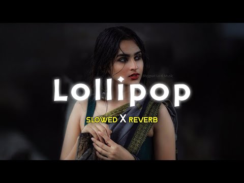 Lollipop Lagelu Slowed Reverb