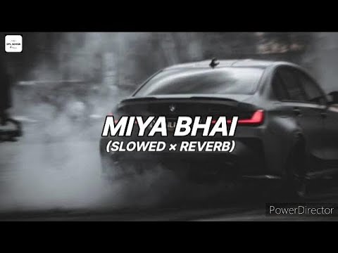 Miya Bhai Slowed Reverb