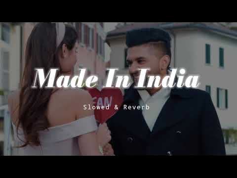 Made in India Slowed Reverb