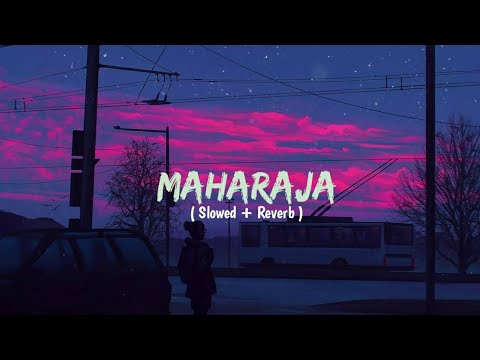 Maharaja Slowed Reverb