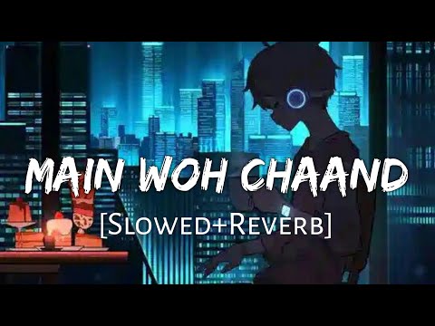 Mai Tere Ishq Mein Slowed Reverb