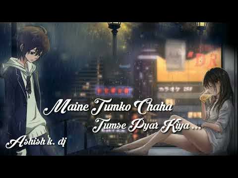 Maine Tumko Chaha Tumse Pyar Kiya Slowed Reverb