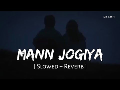 Mann Jogiya Slowed Reverb