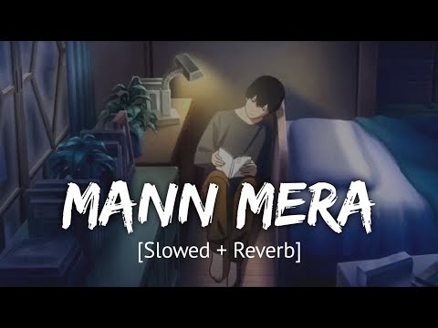 Man Mera Slowed Reverb