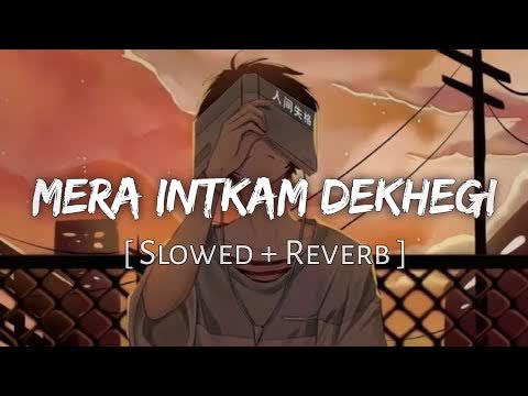 Thukra Ke Mera Pyaar (Mera Intekam Dekhegi) Slowed Reverb