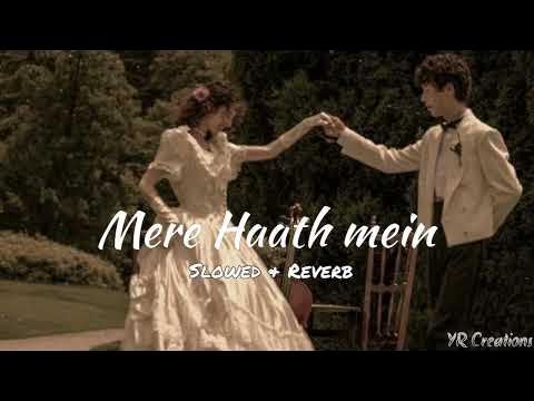 Mere Hath Me Tera Haath Ho Slowed Reverb