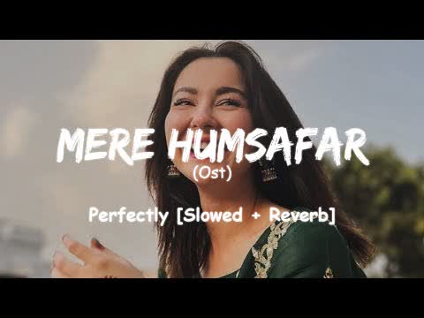 Mere Humsafar Chachit Parampara Slowed Reverb