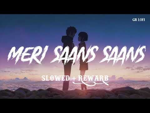 Mere Sans Mere Yaar Ke Liye Hai Slowed Reverb