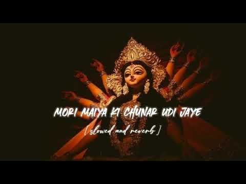 Maiya Ki Chunar Udhi Jaye Slowed Reverb