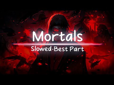 Mortals Slowed Reverb